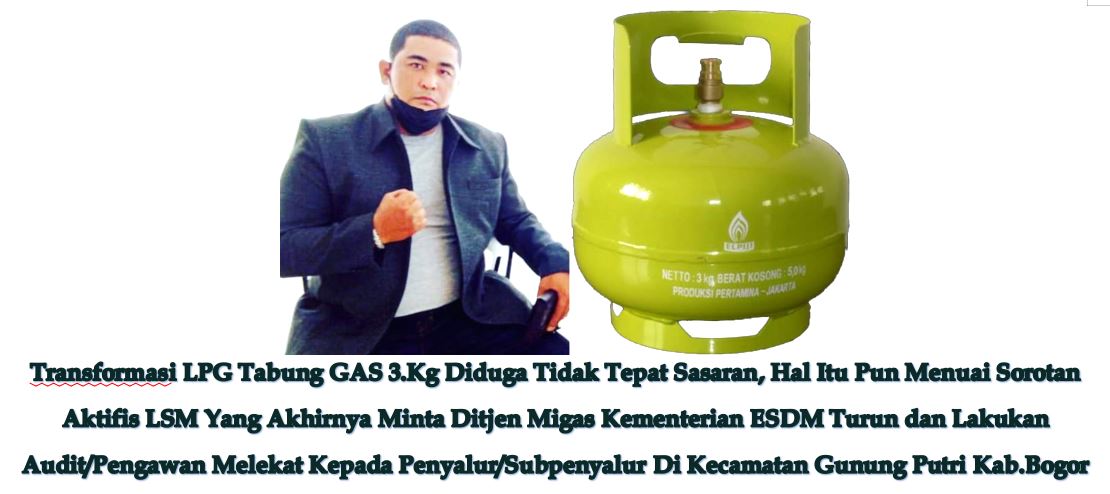 Diduga Lakukan Monopoli Perdaganggan, APH diminta Introgasi dan Tegakkan Hukum Positif Kepada PT.LKL Sebagai Penyalur/SubPenyalur LPG 3 Kg